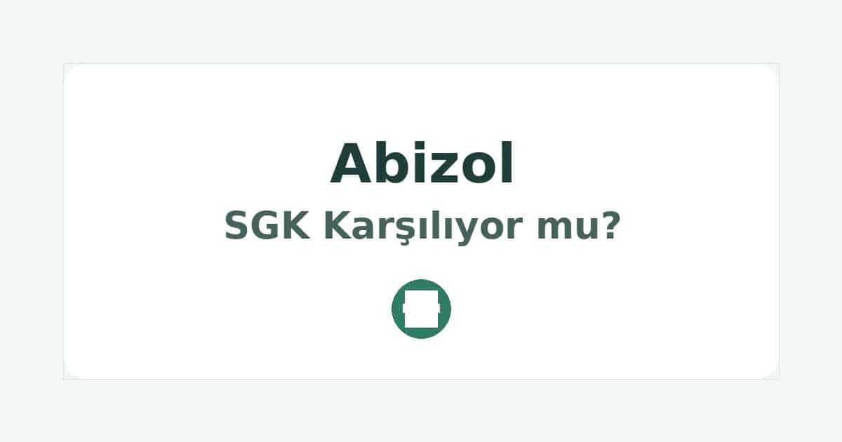 Abizol SGK Karşılıyor mu