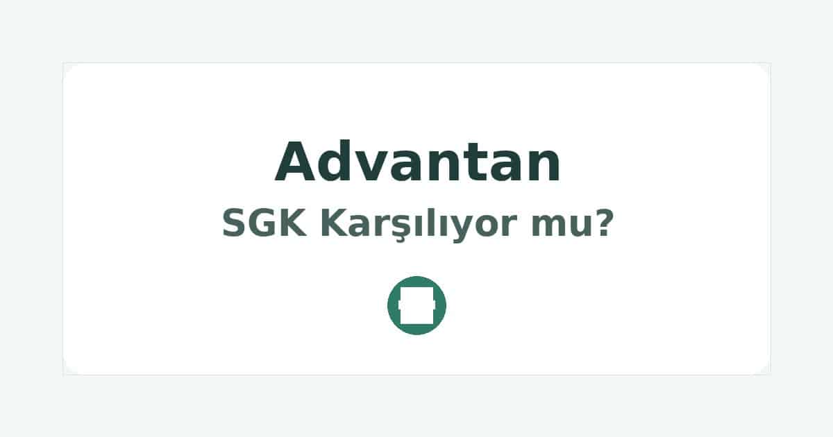 Advantan SGK Karşılıyor mu