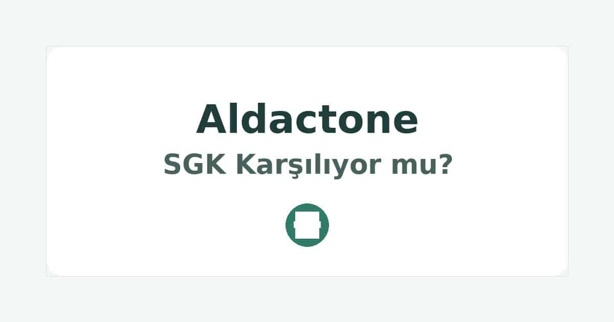 Aldactone SGK Karşılıyor mu