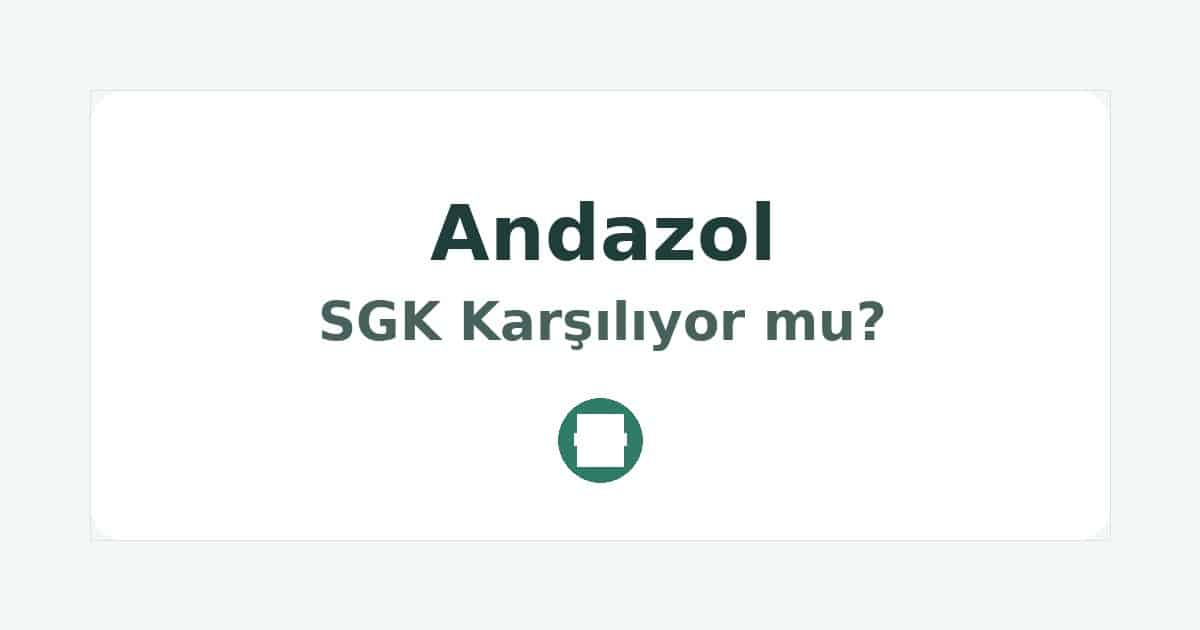 Andazol SGK Karşılıyor mu