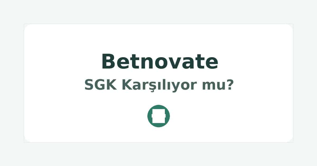 Betnovate SGK Karşılıyor mu