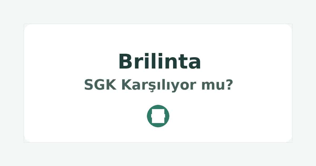 Brilinta SGK Karşılıyor mu