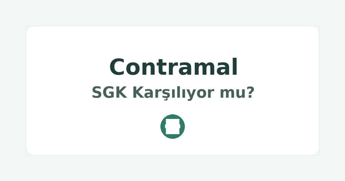 Contramal SGK Karşılıyor mu