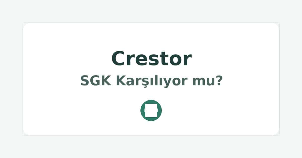 Crestor SGK Karşılıyor mu