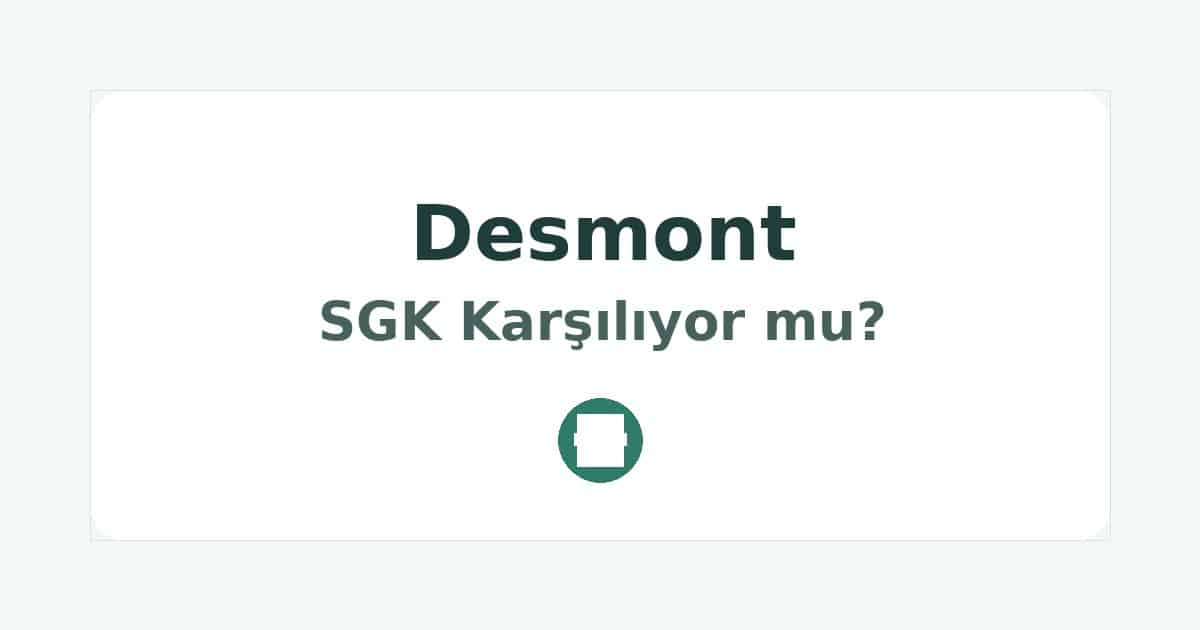 Desmont SGK Karşılıyor mu