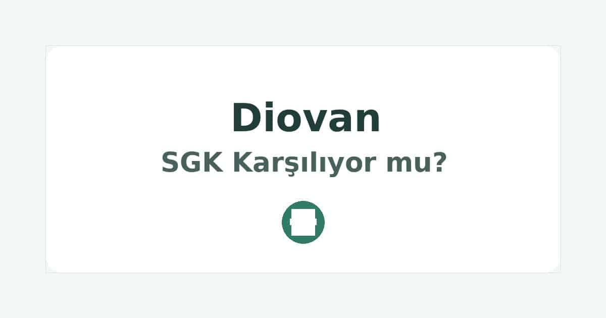 Diovan SGK Karşılıyor mu