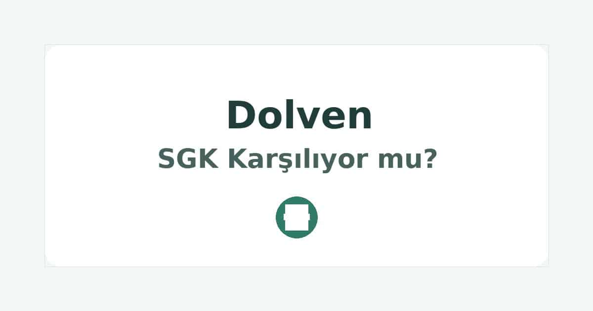 Dolven SGK Karşılıyor mu