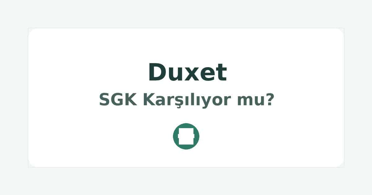 Duxet SGK Karşılıyor mu