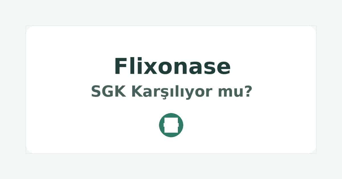 Flixonase SGK Karşılıyor mu