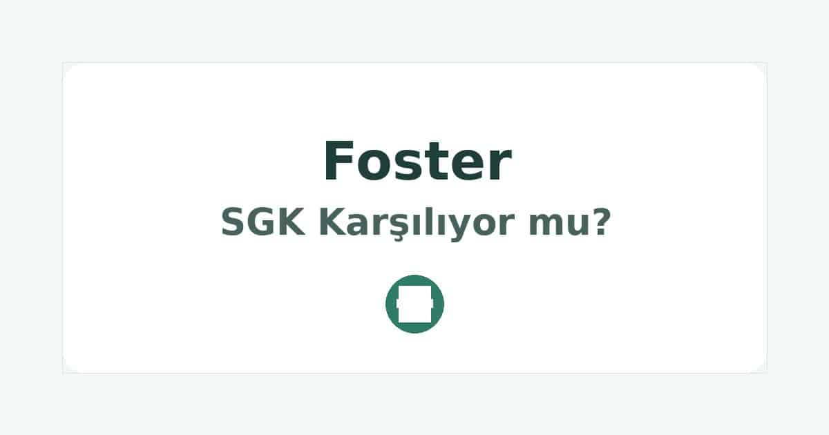 Foster SGK Karşılıyor mu