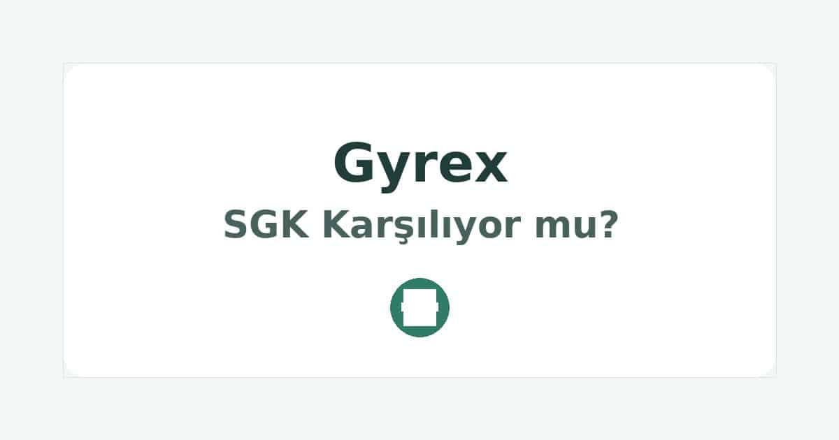 Gyrex SGK Karşılıyor mu