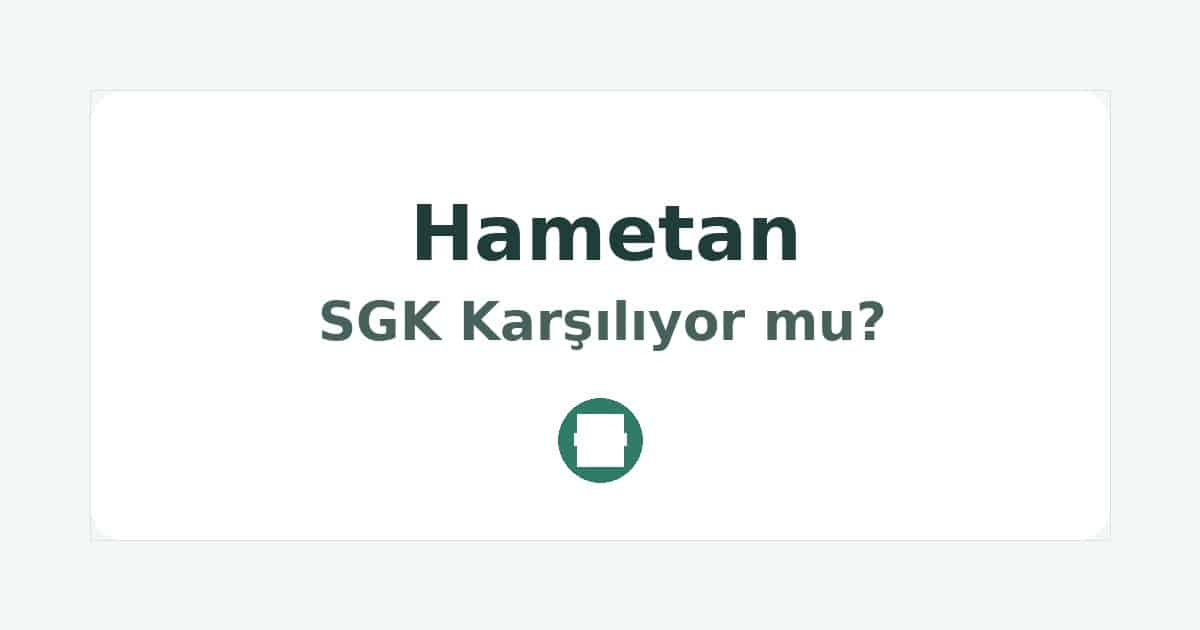 Hametan SGK Karşılıyor mu