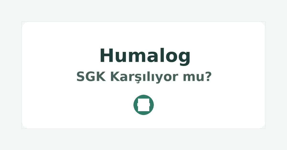 Humalog SGK Karşılıyor mu