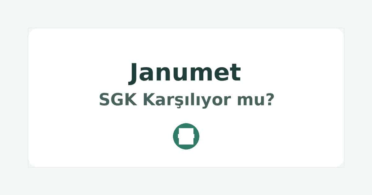 Janumet SGK Karşılıyor mu
