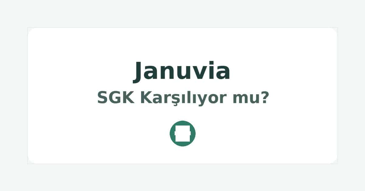 Januvia SGK Karşılıyor mu