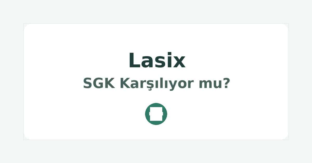 Lasix SGK Karşılıyor mu