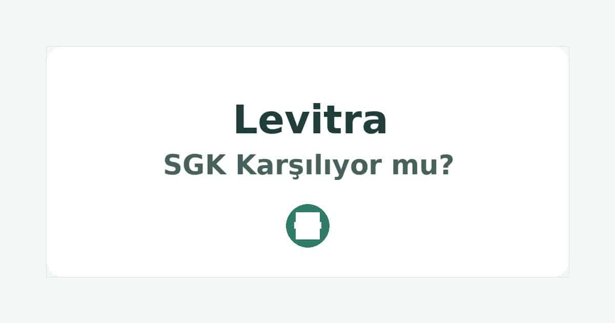 Levitra SGK Karşılıyor mu
