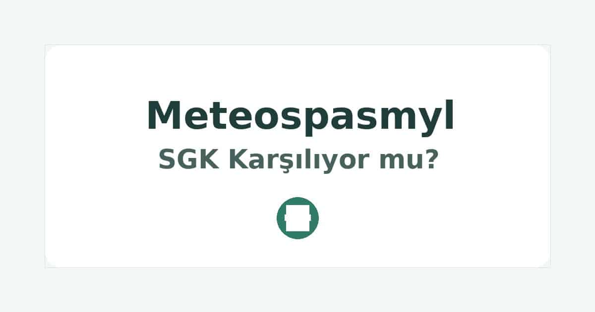 Meteospasmyl SGK Karşılıyor mu