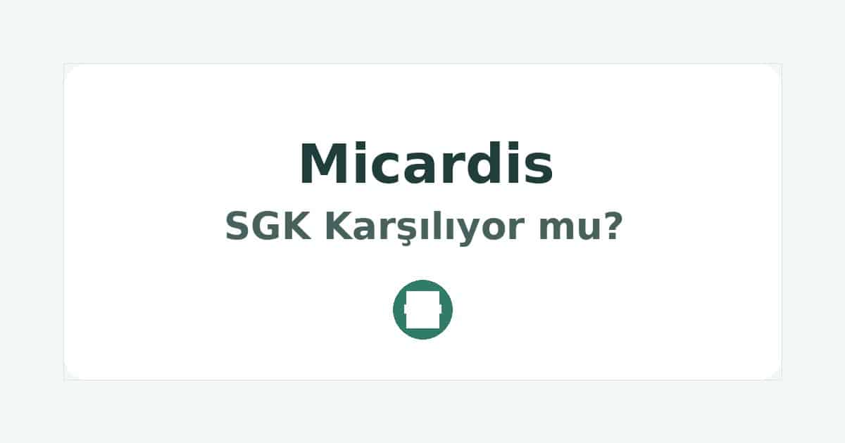 Micardis SGK Karşılıyor mu