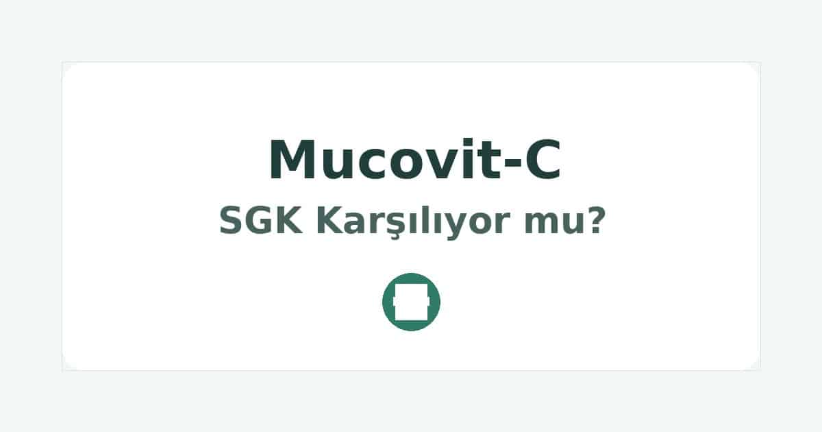Mucovit-C SGK Karşılıyor mu
