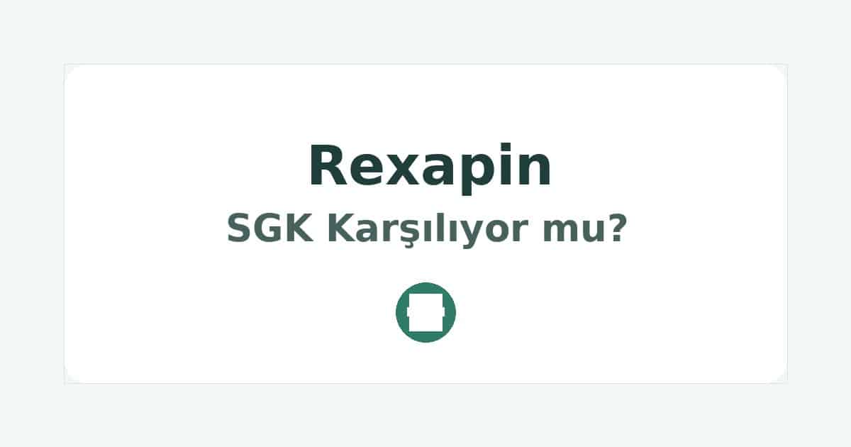 Rexapin SGK Karşılıyor mu