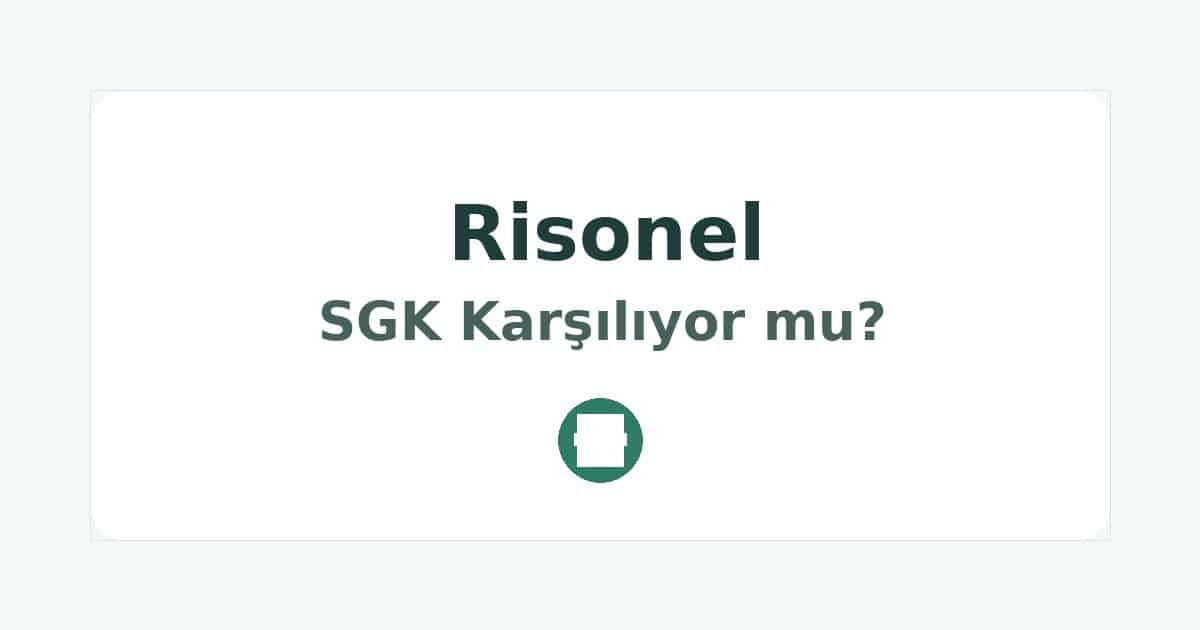 Risonel SGK Karşılıyor mu