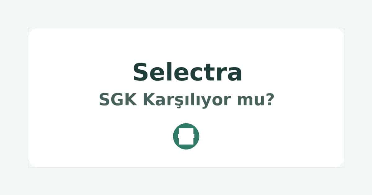 Selectra SGK Karşılıyor mu
