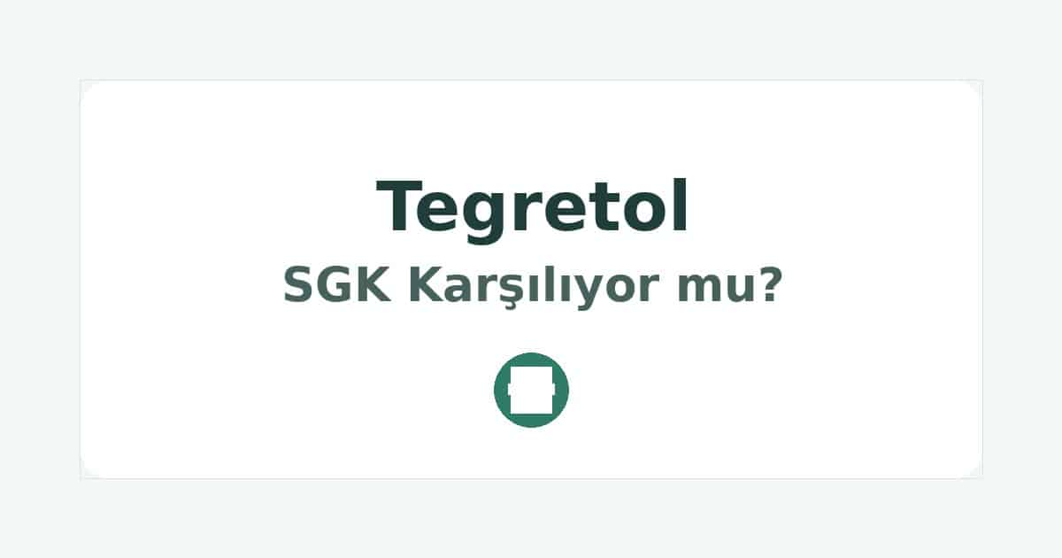 Tegretol SGK Karşılıyor mu