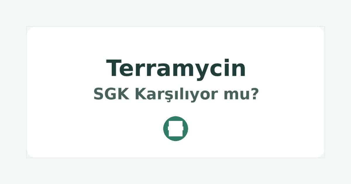 Terramycin SGK Karşılıyor mu