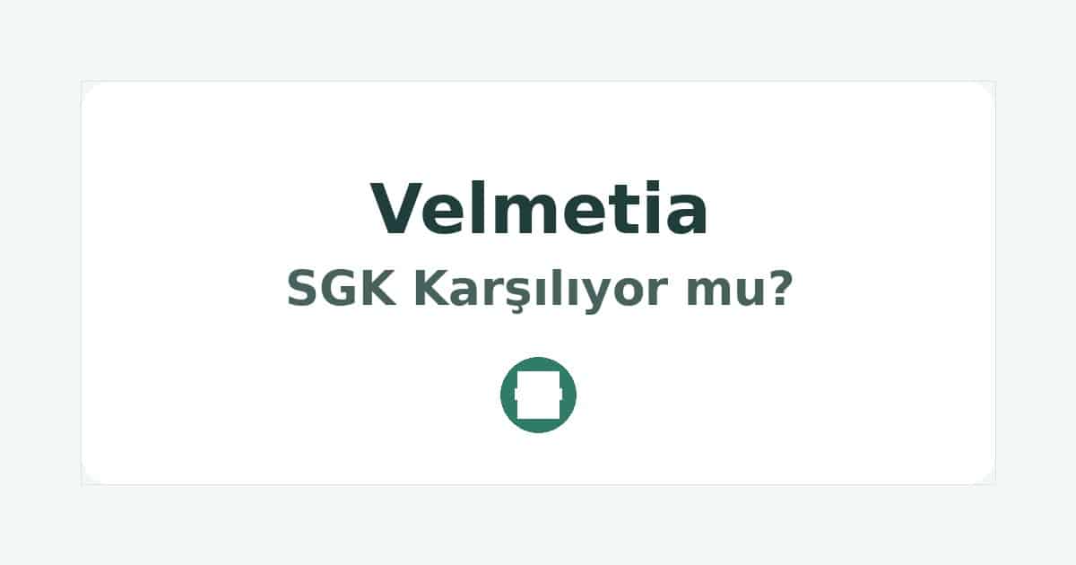 Velmetia SGK Karşılıyor mu