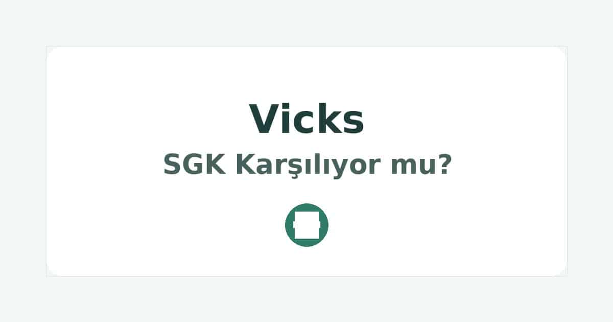 Vicks SGK Karşılıyor mu