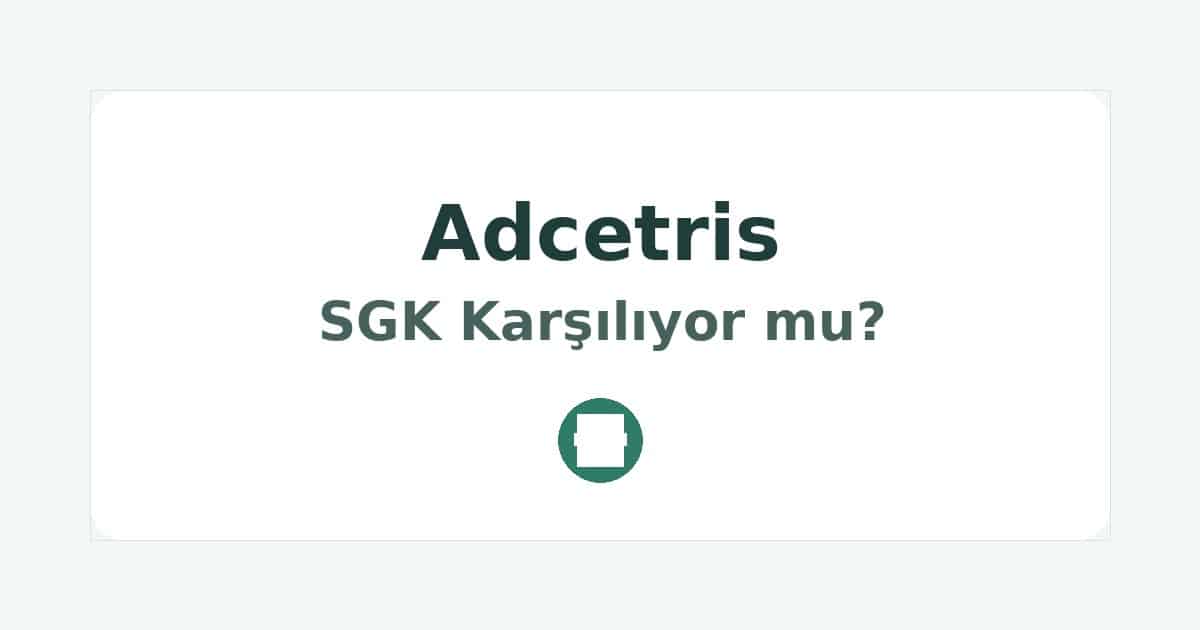 Adcetris SGK Karşılıyor mu