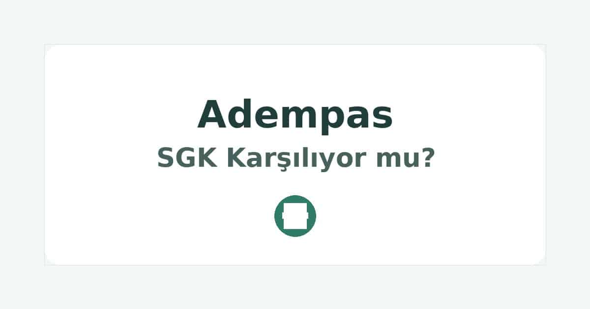 Adempas SGK Karşılıyor mu