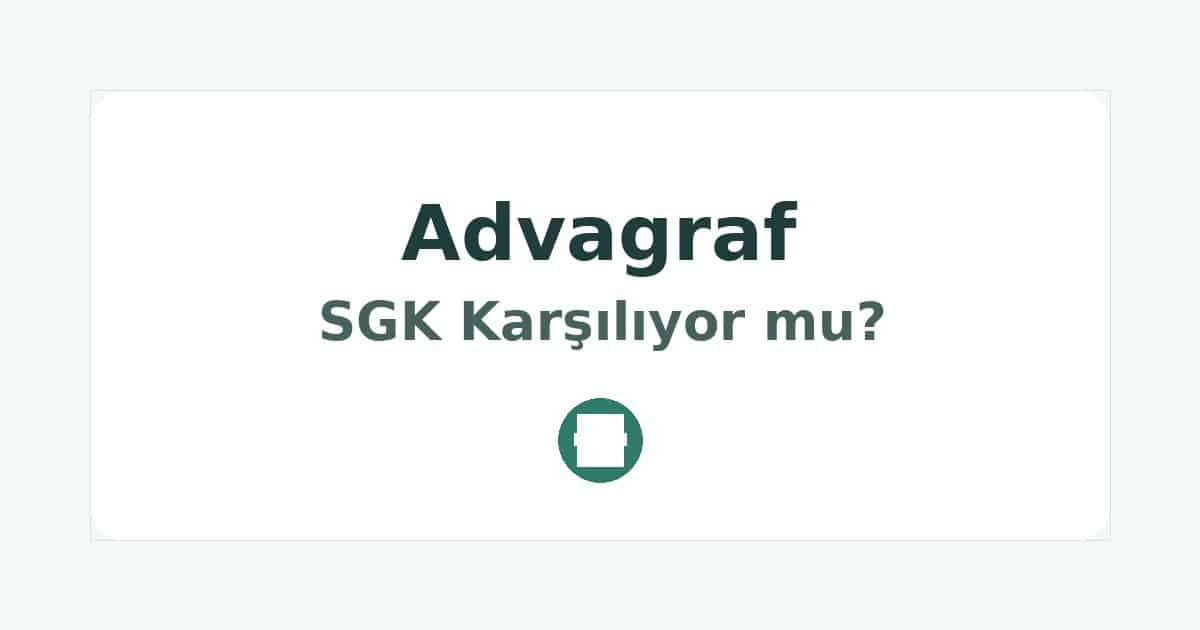 Advagraf SGK Karşılıyor mu