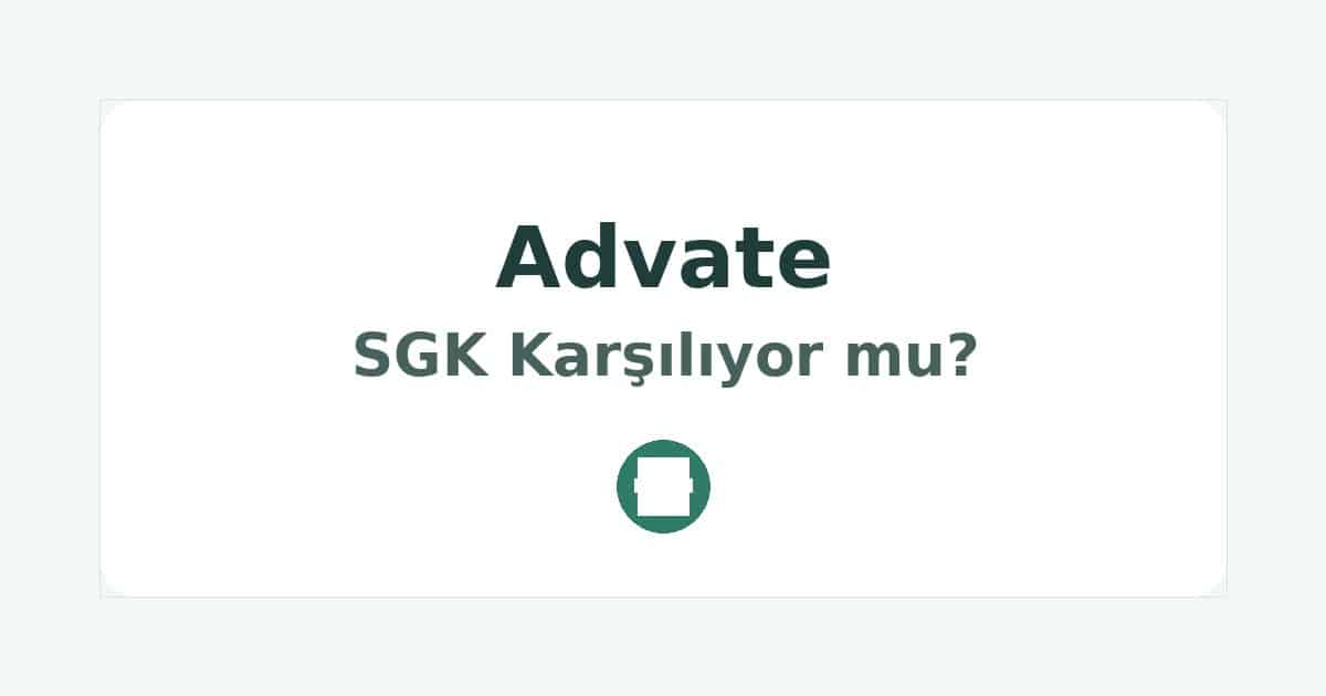 Advate SGK Karşılıyor mu