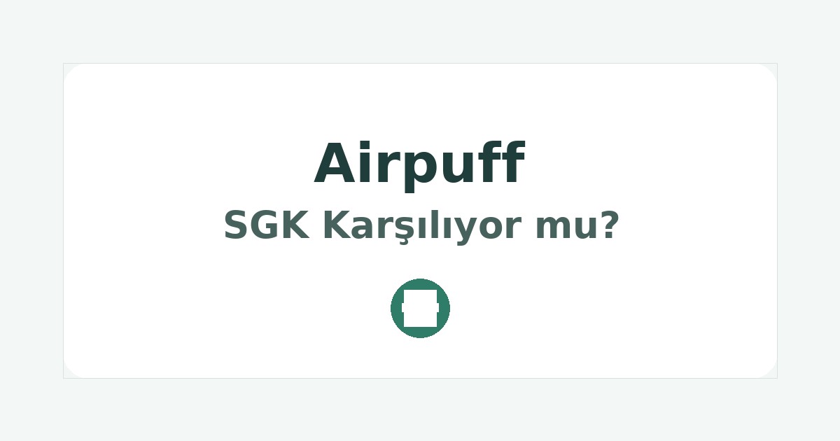 Airpuff SGK Karşılıyor mu