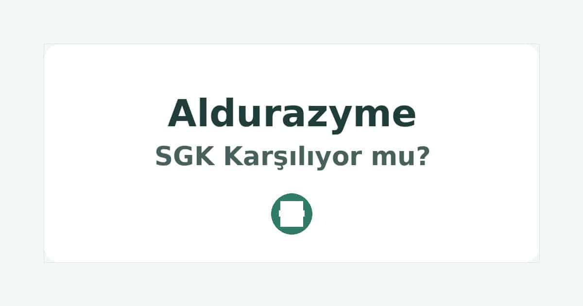 Aldurazyme SGK Karşılıyor mu
