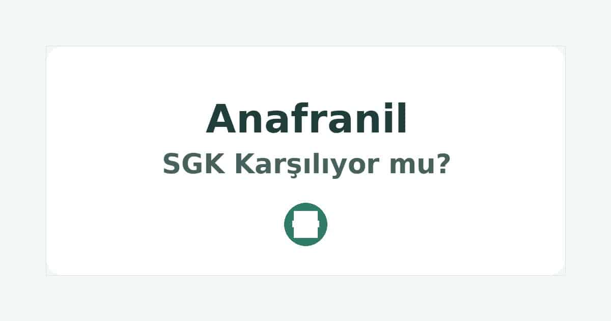 Anafranil SGK Karşılıyor mu