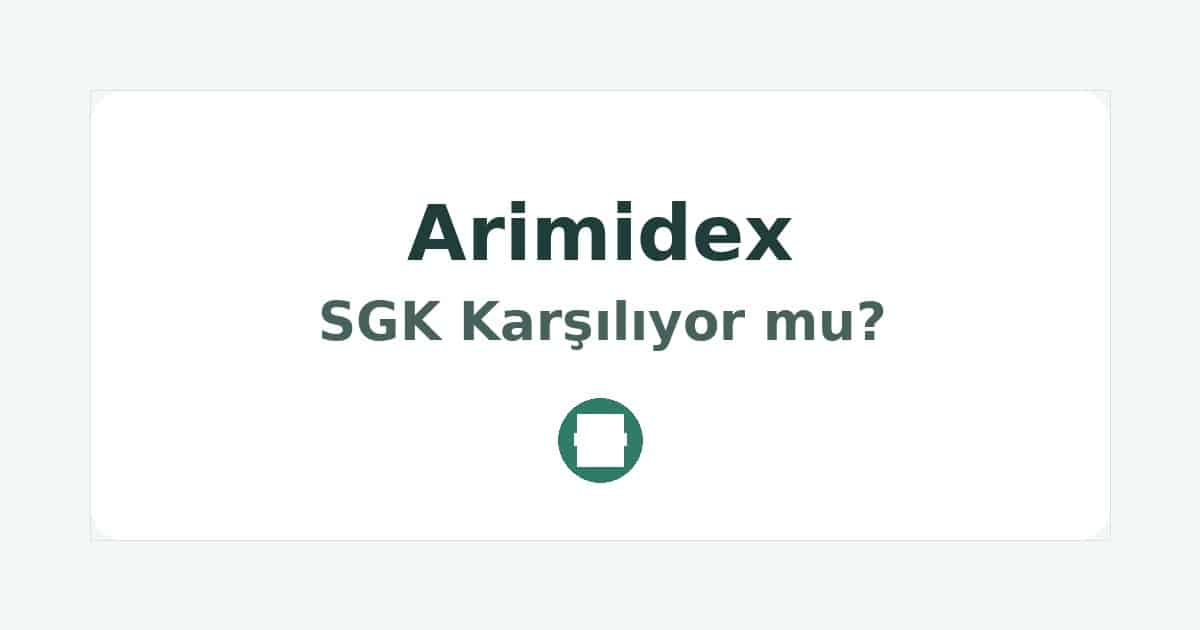 Arimidex SGK Karşılıyor mu