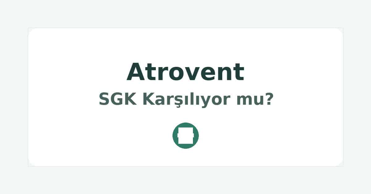 Atrovent SGK Karşılıyor mu