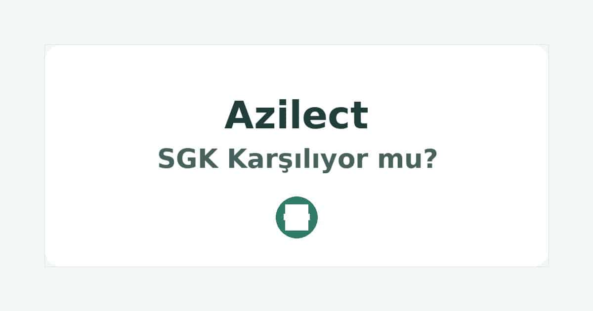 Azilect SGK Karşılıyor mu