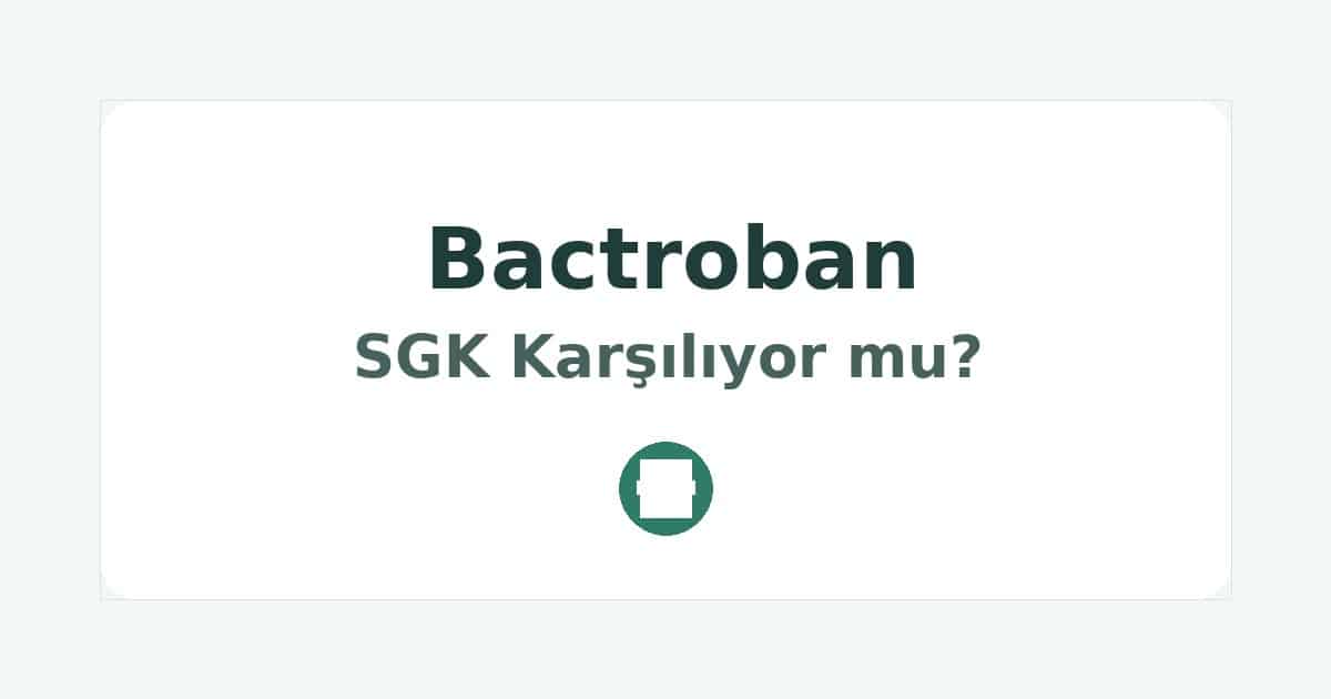 Bactroban SGK Karşılıyor mu