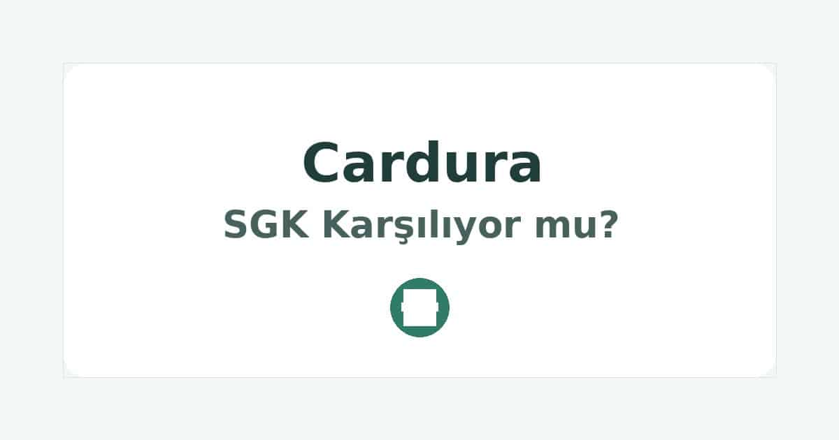 Cardura SGK Karşılıyor mu