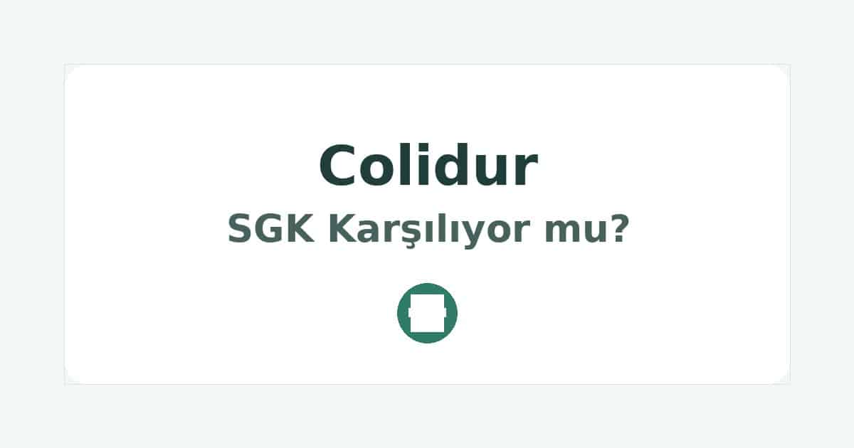 Colidur SGK Karşılıyor mu