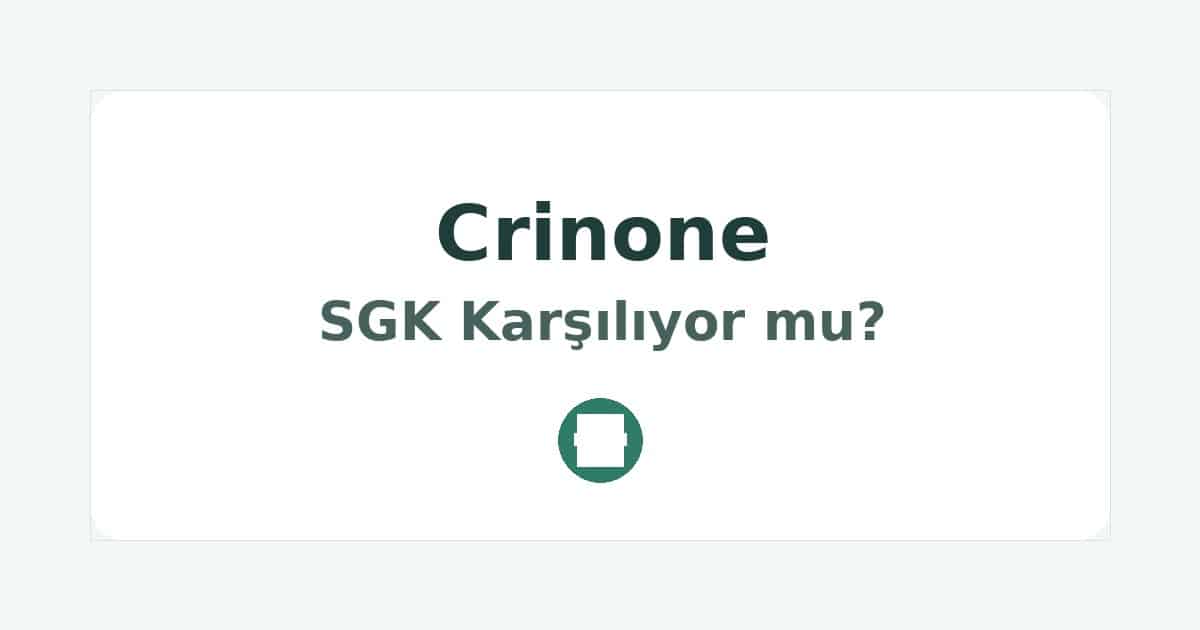 Crinone SGK Karşılıyor mu