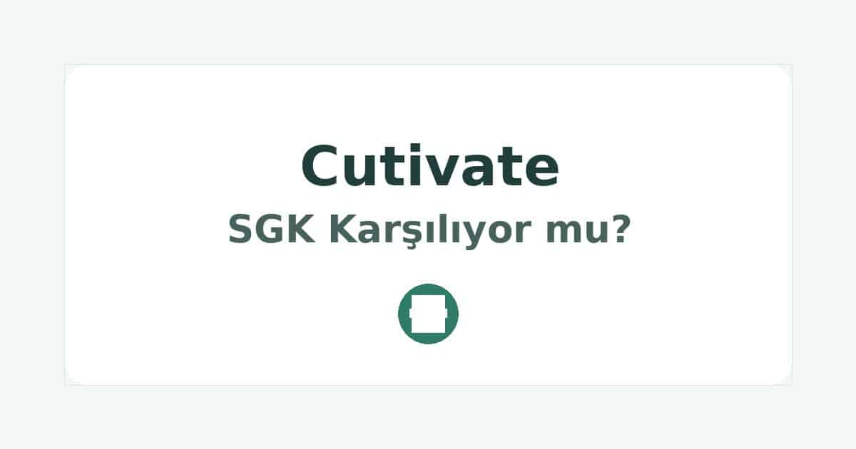 Cutivate SGK Karşılıyor mu