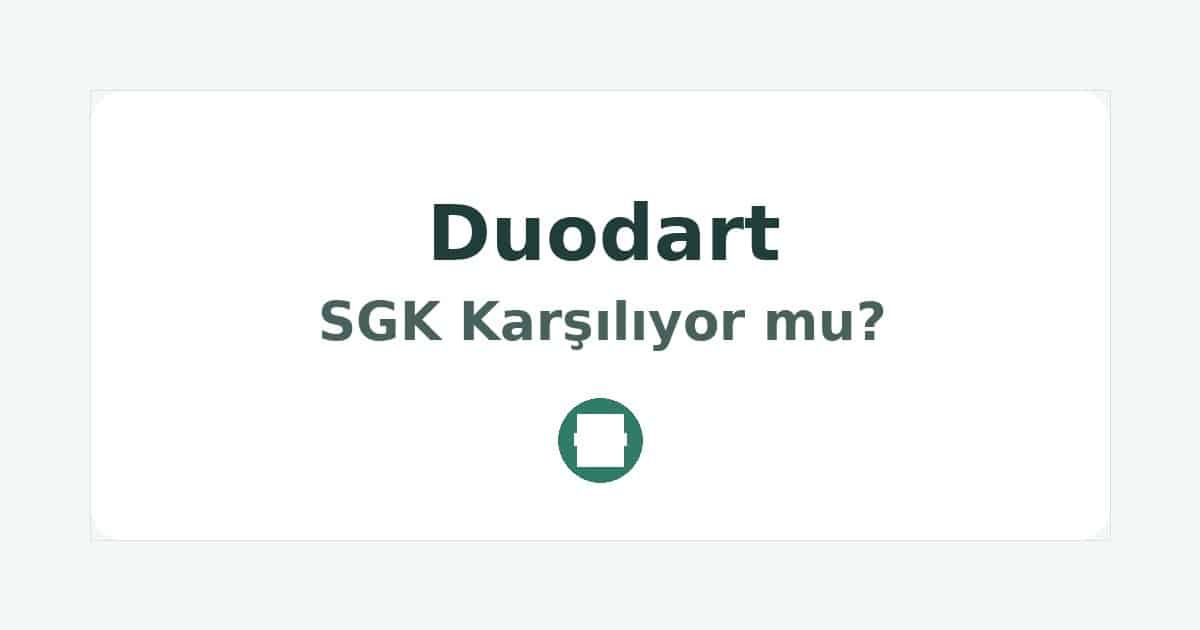 Duodart SGK Karşılıyor mu