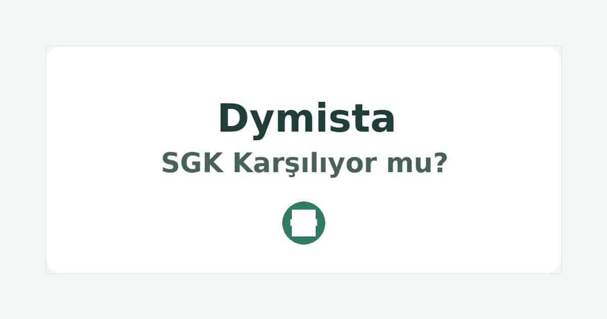 Dymista SGK Karşılıyor mu