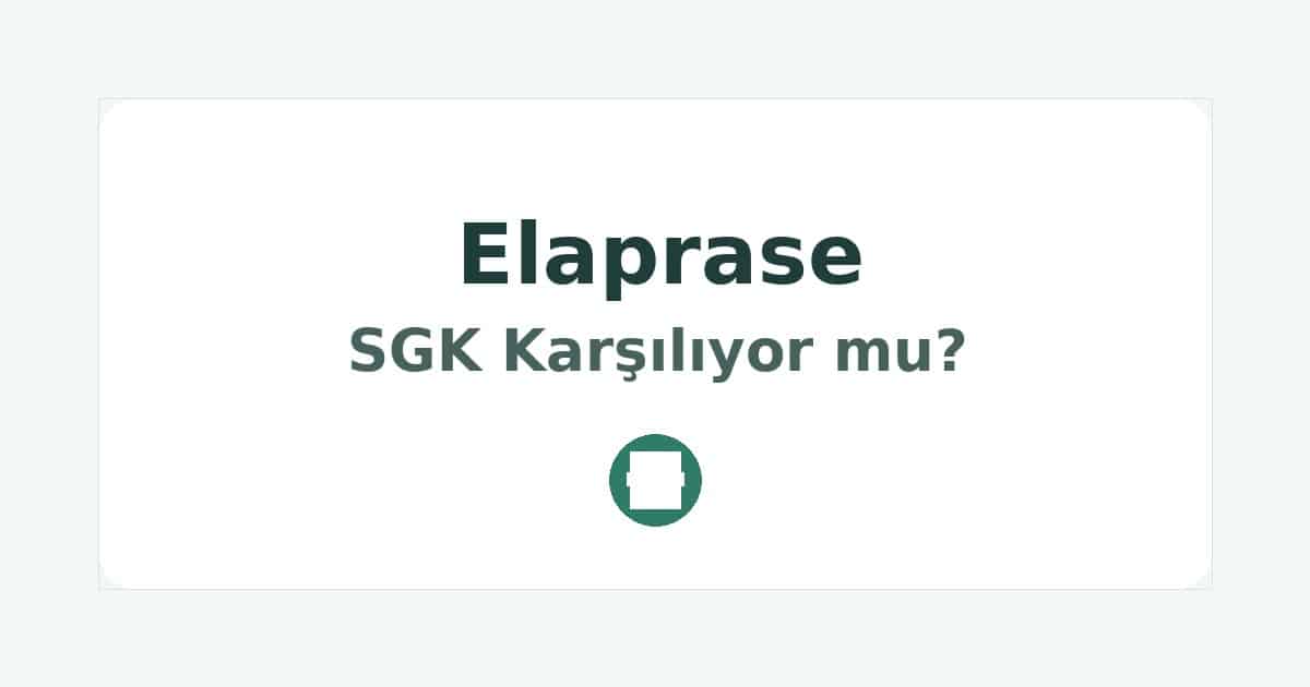 Elaprase SGK Karşılıyor mu