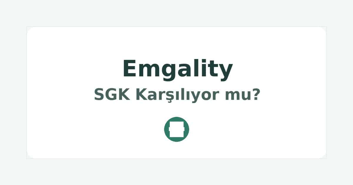 Emgality SGK Karşılıyor mu